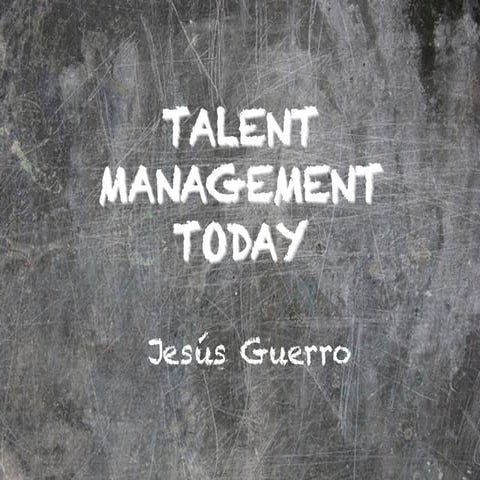Talent Management Today - Jesus Guerro