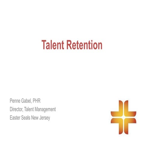 Talent retention  penne gabel and colleen la rose