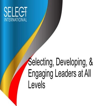 Selecting, Developing, and Engaging Leaders at All Levels