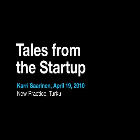 Tales From The Startup (updated v2)