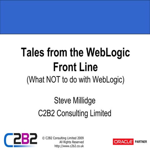 Tales From the Web Logic Front Line