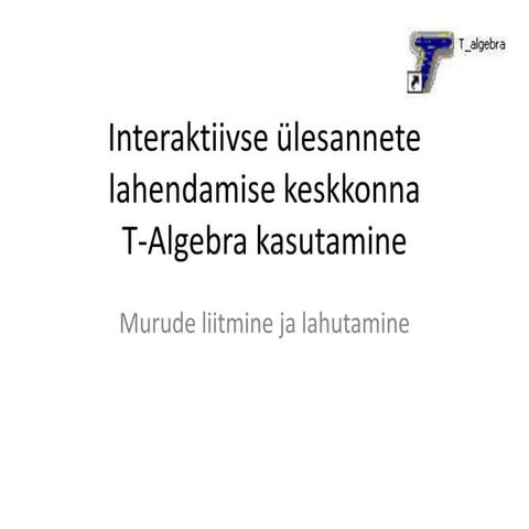 T-Algebra kasutamine
