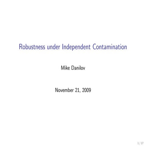 Robustness under Independent Contamination Model