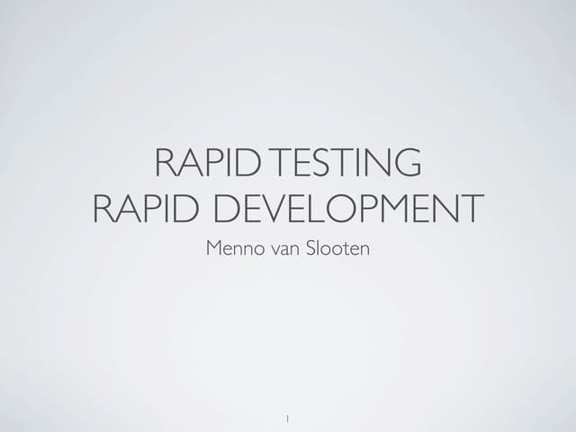 Rapid Testing, Rapid Development