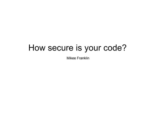 How secure is your code?