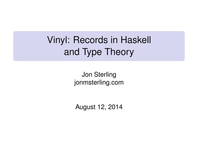 Galois Tech Talk / Vinyl: Records in Haskell and Type Theory