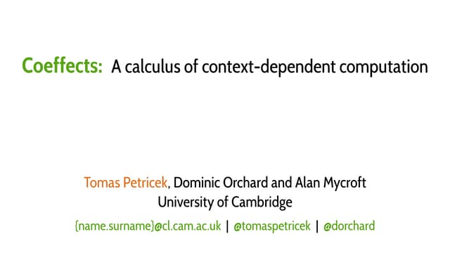 Coeffects: A Calculus of Context-Dependent Computation