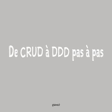 De CRUD à DDD pas à pas
