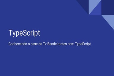 TypeScript no Grupo Bandeirantes