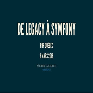 De Legacy à Symfony