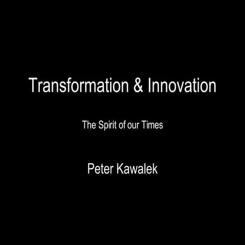 Peter Kawalek - Talk Innovation and Transformation
