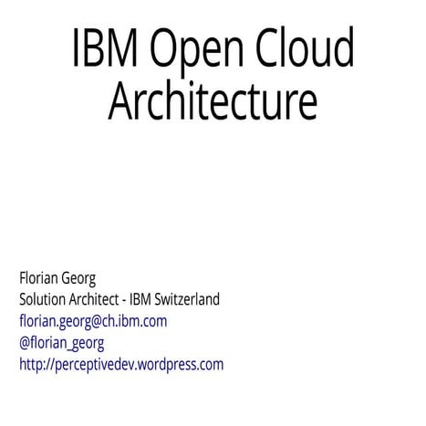 The IBM Open Cloud Architecture (and Platform)