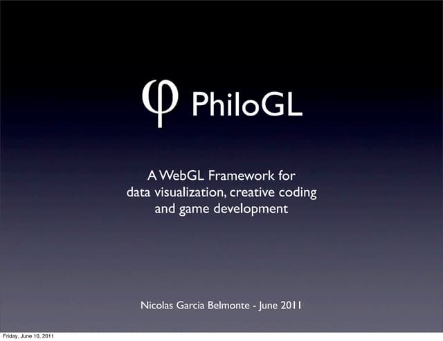 PhiloGL - WebGLCamp Google HQs - June 2011