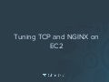 Tuning TCP and NGINX on EC2