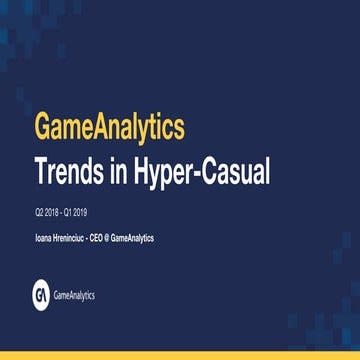 The Latest Trends In Hyper Casual Games Gameanalytics Pptx