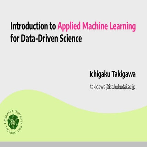Introduction to Applied Machine Learning for Data-Driven Science | PPT
