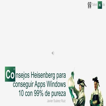 Talks4Kids 2015 - Consejos Heisenberg para conseguir Apps Windows 10 con 99% ...