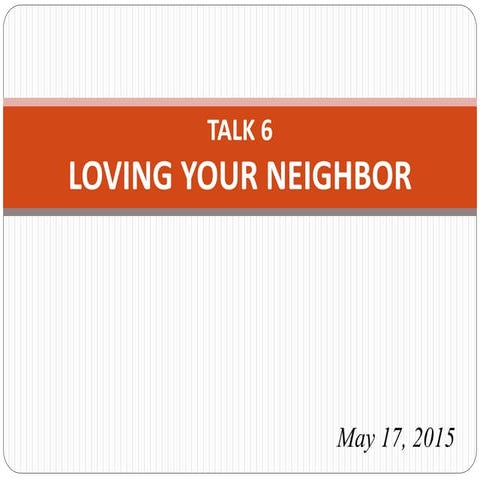 LOVING YOUR NEIGHBOR