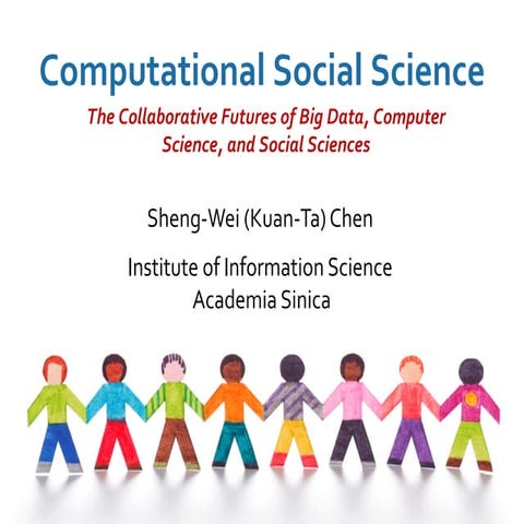 Computational Social Science:The Collaborative Futures of Big Data ...