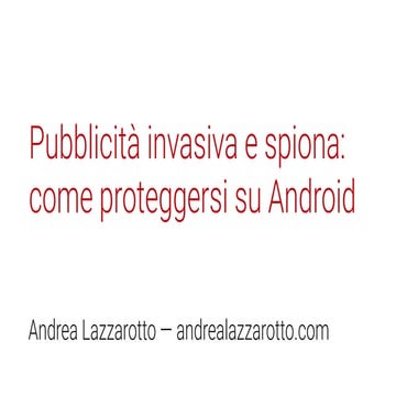 Pubblicità invasiva e spiona: come proteggersi su Android