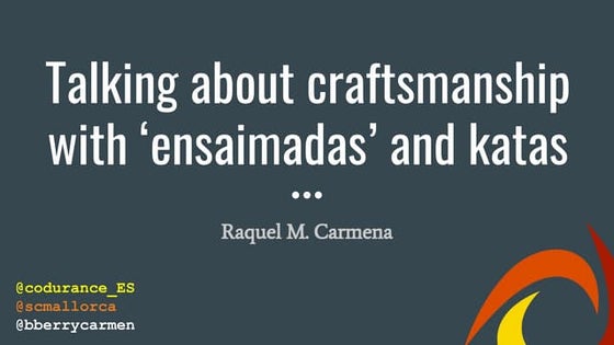 Talking about craftsmanship with ensaimadas and katas