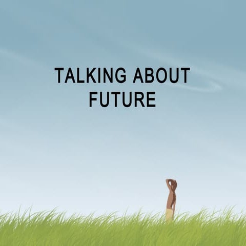 Talking about future