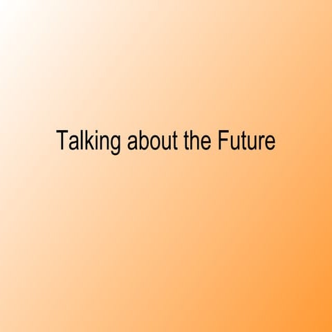 Talking about the future