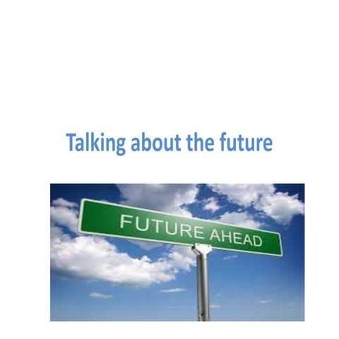 Talking about the future