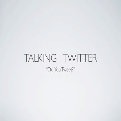 Talking twitter