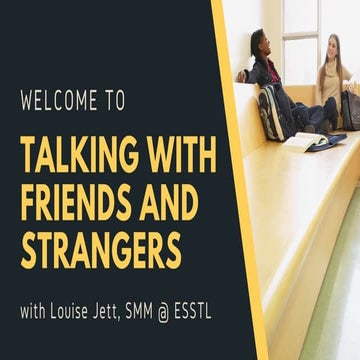 Talking with friends and strangers