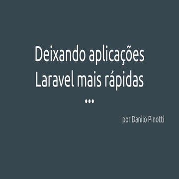 Deixando aplicações Laravel mais rápidas