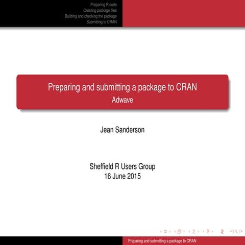 Preparing and submitting a package to CRAN - June Sanderson, Sheffield R User...