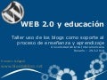 WEB 2.0 y educación - Taller de Blogs 