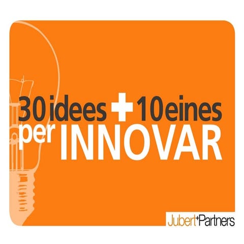 Taller 30 idees 10 eines per innovar  2012