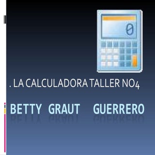 Taller 4 betty graut  guerrero