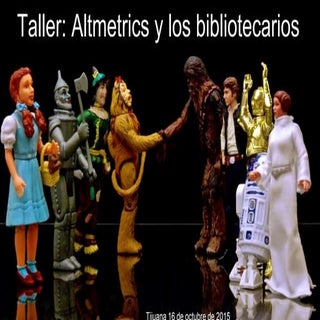 Taller sobre Altmetrics y los bibli...