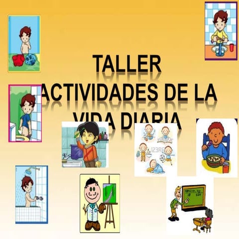 TALLER DE ACTIVIDADES DE LA VIDA DIARIA | PPTX