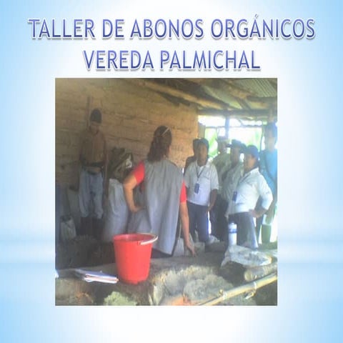 Taller de abonos orgánicos vereda palmichal