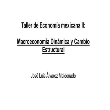 Taller de economía mexicana ii josé luis álvarez