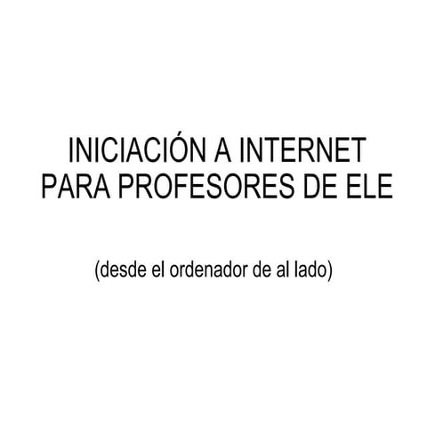 Taller de iniciacion a Internet para profesores escépTICos