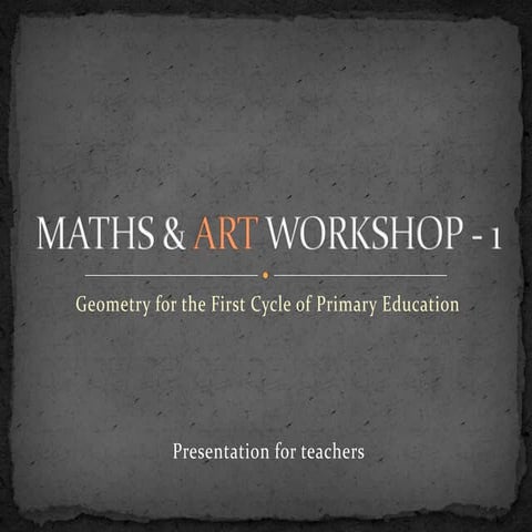 MATHS & ART WORKSHOP 1 | PPTX