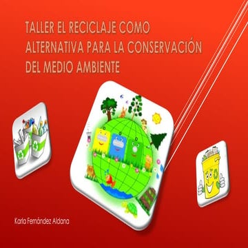 Taller el reciclaje como  alternativa para la conservación
