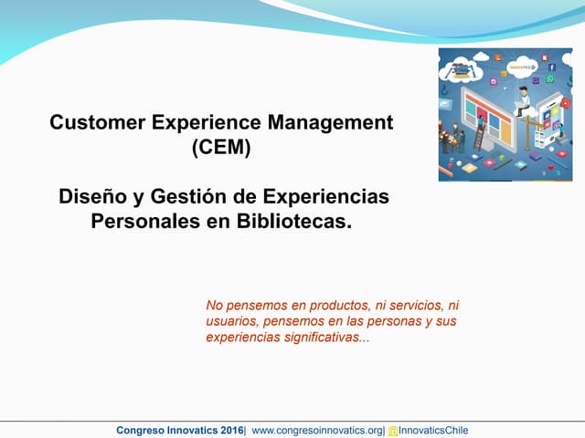 Gestión y diseño de experiencias personales en Bibliotecas por Cristián Matur...