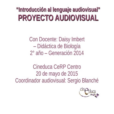 Taller I Lenguaje audiovisual Cineduca 2015 CeRP Centro