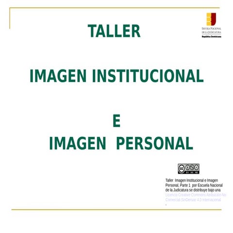 ENJ-500: Taller  Imagen Institucional e Imagen Personal, parte 1