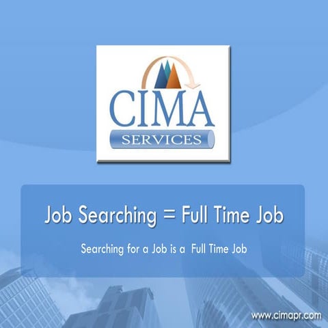 Job Search = Full Time Job