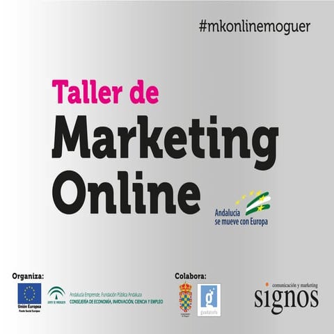 #mkonlinemoguer Taller de Marketing Online para empresarios.