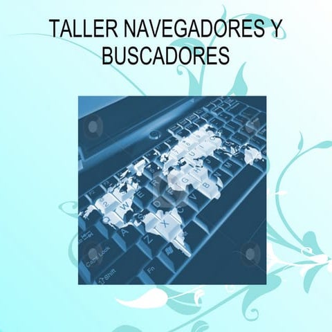 Taller navegadores y buscadores 