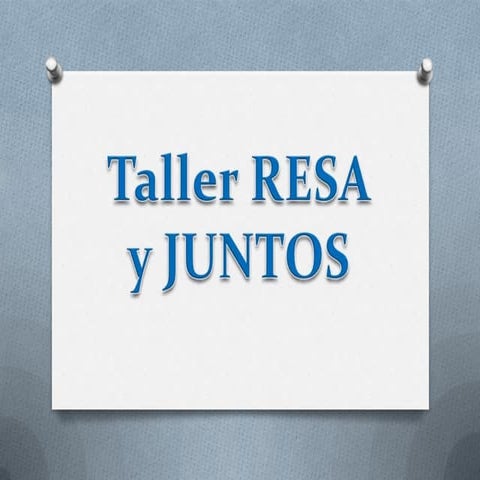 Taller resa y juntos