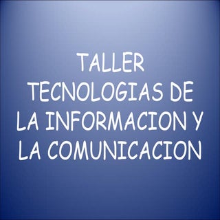 Taller Tecnologias De La Informacio...